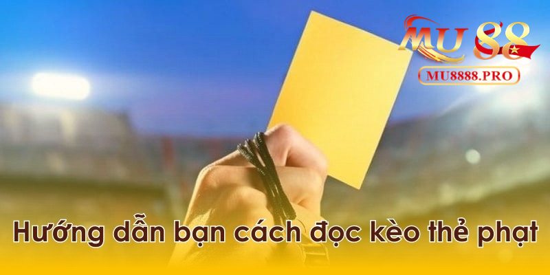 Áp dụng hợp lý những chiến lược để dự đoán Kèo Thẻ Phạt MU88 tốt hơn