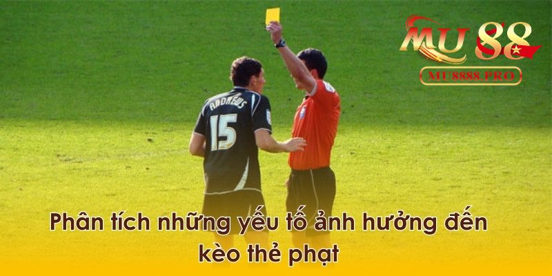Tìm hiểu thật kỹ những những loại Kèo Thẻ Phạt MU88 mà nhà cái hay dùng để tính toán hợp lý